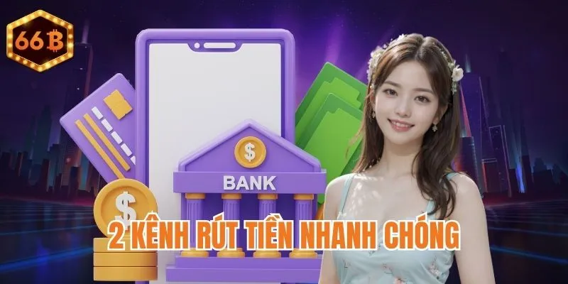 Các kênh rút tiền 66B chính thức