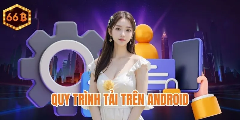 4 Bước cài đặt trên Android dễ nhất