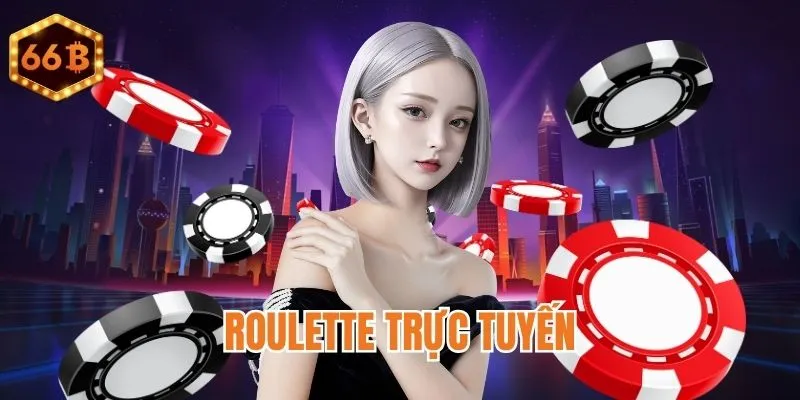 Trải nghiệm cò quay Roulette