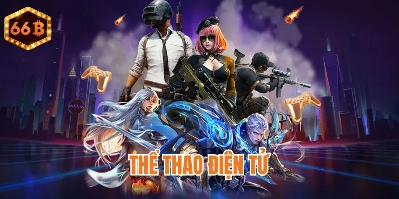 Trải nghiệm bộ môn điện tử với nhiều hình thức cược