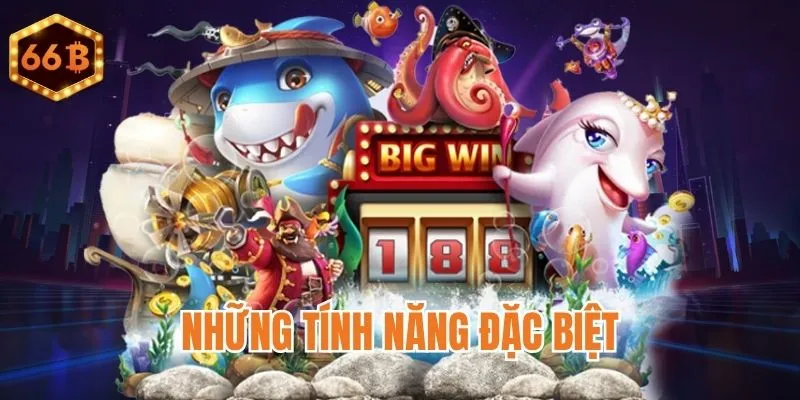 Điểm qua những tính năng trong Bắn Cá Ngũ Long