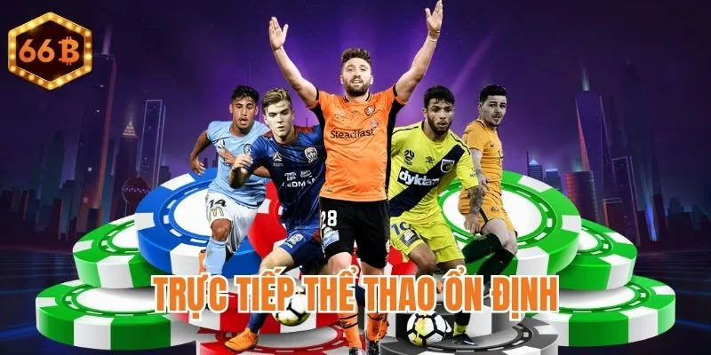 Cơ hội xem trực tiếp có bình luận tiếng Việt